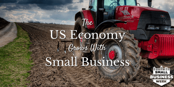 Image for small business week of a tractor saying the us economy grows with small business 